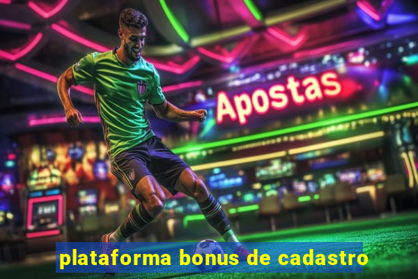 plataforma bonus de cadastro